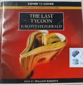 The Last Tycoon written by F Scott Fitzgerald performed by William Roberts on CD (Unabridged)